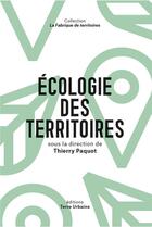 Couverture du livre « Écologie des territoires ; transition et biorégions » de Thierry Paquot et Collectif aux éditions Terre Urbaine