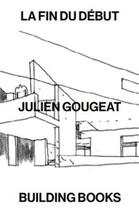 Couverture du livre « Julien Gougeat : manieres de faire » de Julian Gougeat aux éditions Building Books
