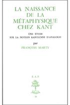 Couverture du livre « Bap n31 - la naissance de la metaphysique chezkant - une etude sur la notion kantienne d'analogi » de Francois Marty aux éditions Beauchesne