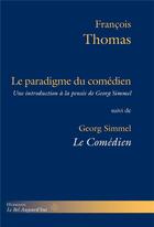 Couverture du livre « Le paradigme du comédien » de Francois Thomas aux éditions Hermann