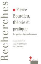 Couverture du livre « Pierre Bourdieu ; théorie et pratique » de Hans-Peter Muller et Yves Sintomer aux éditions La Decouverte