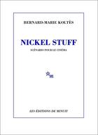 Couverture du livre « Nickel Stuff » de Bernard-Marie Koltes aux éditions Minuit