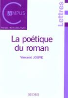 Couverture du livre « La Poetique Du Roman » de Vincent Jouve aux éditions Cdu Sedes