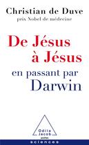 Couverture du livre « De Jésus à Jésus... en passant par Darwin » de Christian De Duve aux éditions Odile Jacob