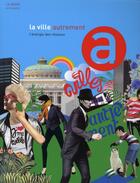 Couverture du livre « La ville autrement ; l'énergie des réseaux » de Carine Merlino aux éditions Autrement