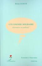Couverture du livre « L'ÉCONOMIE SOLIDAIRE » de Bruno Guigue aux éditions L'harmattan
