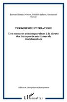 Couverture du livre « Terrorisme et piraterie - des menaces contemporaines a la surete des transports maritimes de marchan » de Terroir/Lelieur aux éditions L'harmattan