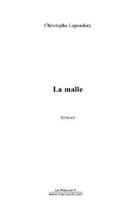 Couverture du livre « La malle » de Christophe Lapendéry aux éditions Editions Le Manuscrit