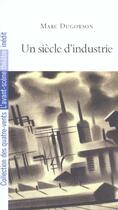 Couverture du livre « Un siècle d'industrie » de Marc Dugowson aux éditions Avant-scene Theatre