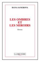 Couverture du livre « Les ombres et les miroirs » de Hana Sanerova aux éditions La Bruyere