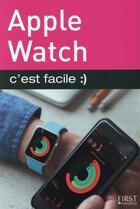 Couverture du livre « Apple Watch ; c'est facile » de Paul Durand Degranges aux éditions First Interactive