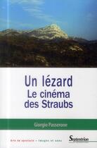 Couverture du livre « Un lezard - le cinema des straubs » de Pu Septentrion aux éditions Pu Du Septentrion