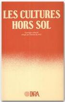 Couverture du livre « Cultures hors-sol » de Blanc aux éditions Quae