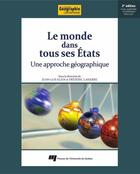 Couverture du livre « Monde dans tous ses états ; une approche géographique (2e. édition) » de Juan-Luis Klein et Frederic Lasserre aux éditions Pu De Quebec