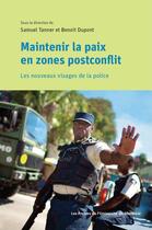 Couverture du livre « Maintenir la paix en zones postconflit » de Samuel Tanner et Benoit Dupont aux éditions Pu De Montreal