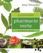 Couverture du livre « La nouvelle pharmacie verte » de Schneider Anny aux éditions Les Éditions De L'homme