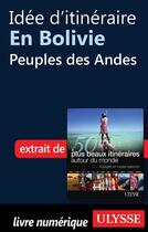 Couverture du livre « Idée d'itinéraire en Bolivie : peuples des Andes » de  aux éditions Ulysse