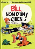 Couverture du livre « Les gags de Boule & Bill Tome 15 : Bill, nom d'un chien ! » de Jean Roba aux éditions Dupuis