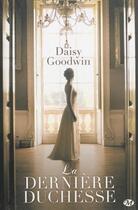 Couverture du livre « La dernière duchesse » de Daisy Goodwin aux éditions Milady