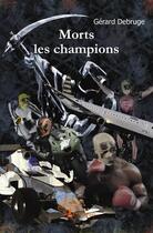 Couverture du livre « Morts les champions » de Gerard Debruge aux éditions Edilivre