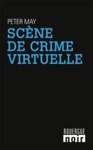 Couverture du livre « Scène de crime virtuelle » de Peter May aux éditions Editions Du Rouergue