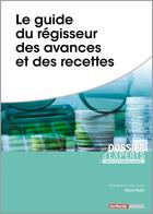 Couverture du livre « Le guide du régisseur des avances et des recettes » de Bruno Paulet aux éditions Territorial