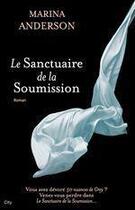 Couverture du livre « Le sanctuaire de la soumission » de Marina Anderson aux éditions City Editions