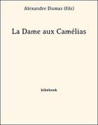 Couverture du livre « La dame aux camélias » de Alexandre Dumas Fils aux éditions Bibebook