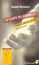Couverture du livre « La clarte relationnelle » de Jacques Dechance aux éditions Le Souffle D'or