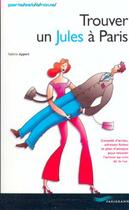 Couverture du livre « Trouver Un Jules A Paris » de Valerie Appert aux éditions Parigramme