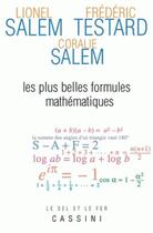 Couverture du livre « Les plus belles formules mathématiques » de Lionel Salem et Frederic Testard et Coralie Salem aux éditions Cassini