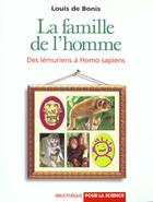 Couverture du livre « La famille de l'homme - des lemuriens a homo sapiens » de Bonis/De Bonis aux éditions Pour La Science