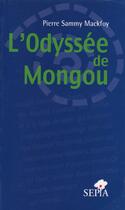 Couverture du livre « L'odyssée de Mongou » de Pierre Sammy Mackfoy aux éditions Sepia