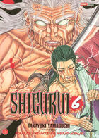 Couverture du livre « Shigurui t.6 » de Takayuki Yamaguchi aux éditions Panini