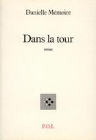 Couverture du livre « Dans la tour » de Danielle Memoire aux éditions P.o.l