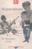 Couverture du livre « Separations » de Weichen Su aux éditions Bleu De Chine