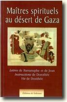 Couverture du livre « Maitres spirituels au désert de Gaza » de Lucien Regnault aux éditions Solesmes