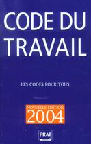 Couverture du livre « Code du travail (édition 2004) » de  aux éditions Prat