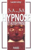 Couverture du livre « Hypnose et autohypnose » de Lucien Liroy aux éditions Pardes
