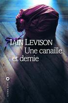 Couverture du livre « Une canaille et demie » de Iain Levison aux éditions Liana Levi