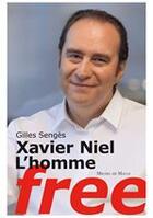 Couverture du livre « Xavier Niel, l'homme Free » de Gilles Senges aux éditions Michel De Maule