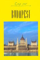 Couverture du livre « CAP SUR ; budapest » de  aux éditions Jpm