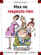 Couverture du livre « Max ne respecte rien » de Serge Bloch et Dominique De Saint-Mars aux éditions Calligram