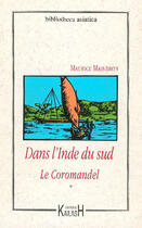 Couverture du livre « Dans l'inde du sud. - dans l'inde du sud, tome 1 - le coromandel » de Maurice Maindron aux éditions Kailash