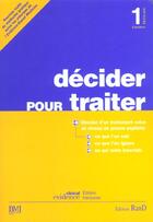 Couverture du livre « Decider pour traiter ; nouveau traite de medecine pratique selon les principes de l'evidence-based medicine » de  aux éditions Vigot