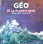 Couverture du livre « Géo et la planète rose » de Georges Grard aux éditions Grrr...art