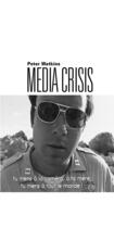 Couverture du livre « Media Crisis » de Peter Watkins aux éditions Homnispheres