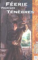 Couverture du livre « Feerie pour les tenebres » de Jerome Noirez aux éditions Nestiveqnen