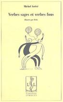 Couverture du livre « Verbes sages et verbes fous » de Michel Arrivé aux éditions Lambert-lucas