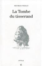 Couverture du livre « La tombe du tisserand » de Seumas O'Kelly aux éditions Attila